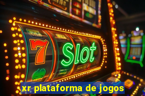 xr plataforma de jogos